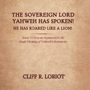 The Sovereign Lord Yahweh Has Spoken! He Has Roared Like a Lion!